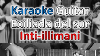 Video thumbnail of "Exiliada del sur (baja Eb) - Inti-illimani - Karaoke Guitar"