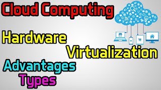 Hardware Virtualization | Advantages | Types | Cloud Computing - 17