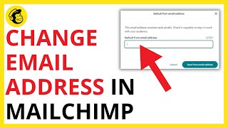 How to Change Email Address in Mailchimp [QUICK GUIDE]