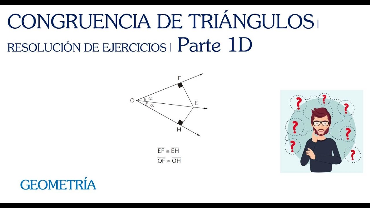 CONGRUENCIA DE TRIÁNGULOS Parte 1D YouTube