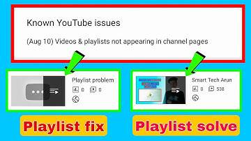 Known YouTube issues (Aug 10) Videos & playlists not appearing in channel pages। known YouTube issue