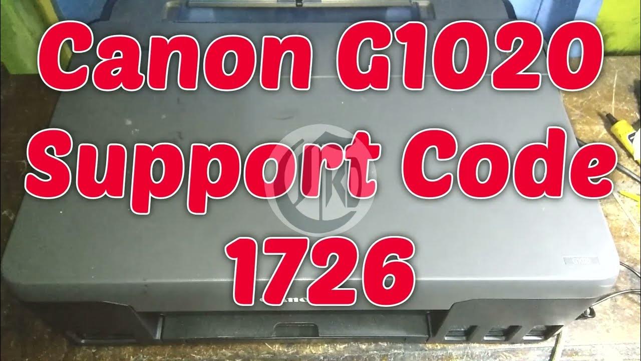 Canon G1020 Eror Support Code 1726 - YouTube