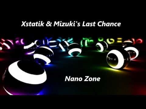 Xstatik & Mizuki's Last Chance - Nano Zone