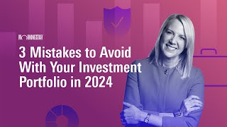 3 Mistakes to Avoid With Your Investment Portfolio in 2024