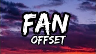 Offset - Fan (official lyrics video)