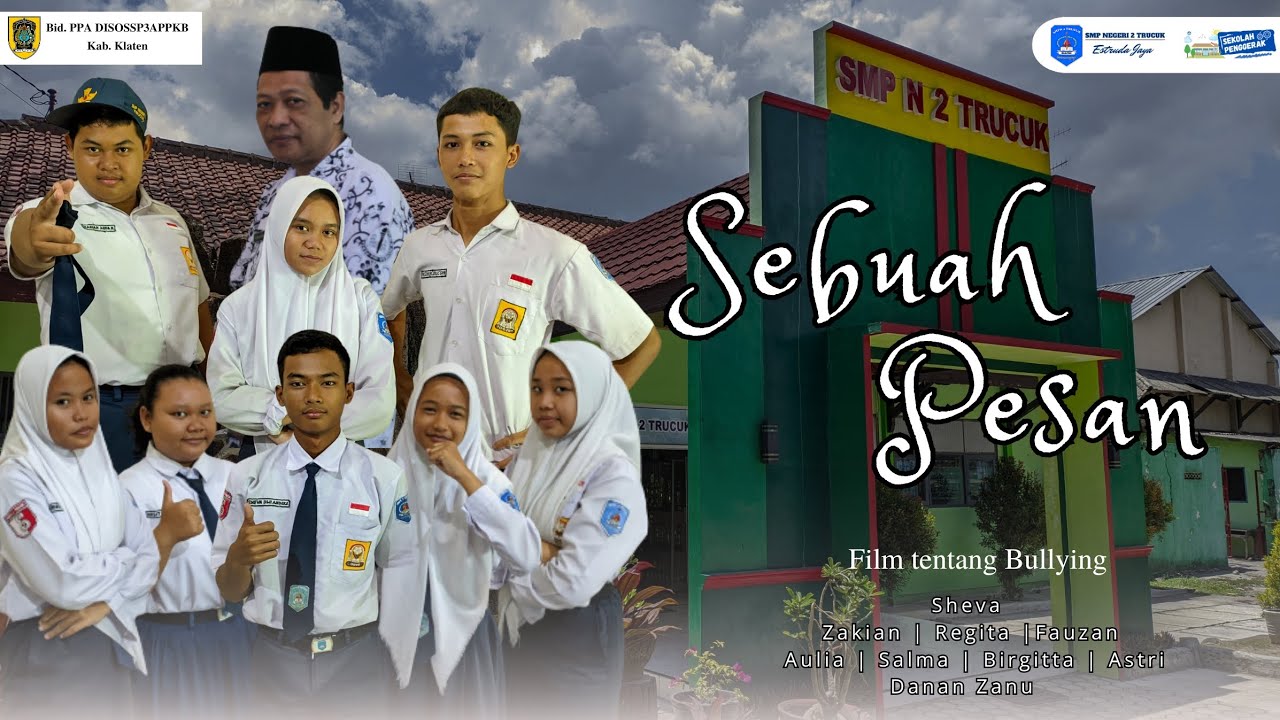 SEBUAH PESAN - FILM TENTANG BULLYING - SMP NEGERI 2 TRUCUK