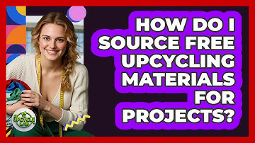How Do I Source Free Upcycling Materials For Projects? - The Upcycle Lab