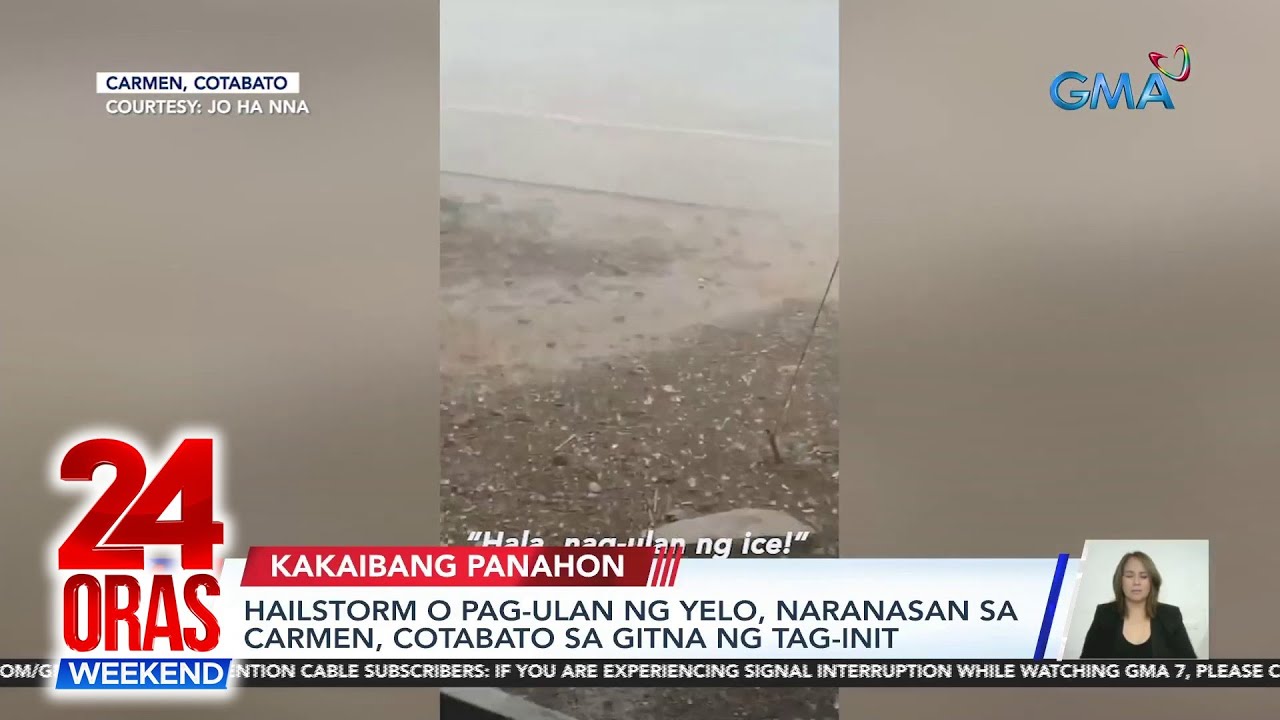 Hailstorm o pag ulan ng yelo naranasan sa Carmen Cotabato sa gitna ng tag init  24 Oras Weekend