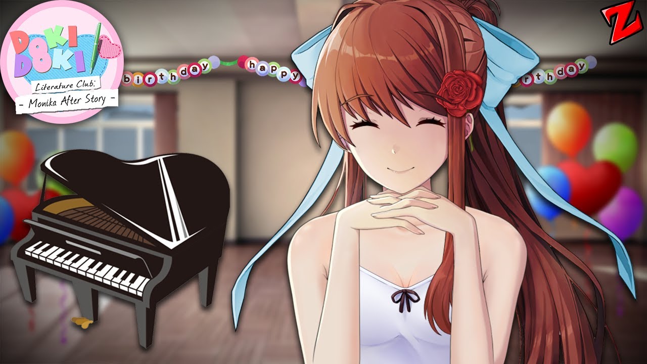 Now how about we play happy birthday for monika she deserved a