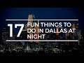 17 Fun Things to do in Dallas at Night