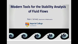 Modern Tools for the Stability Analysis of Fluid Flows (Prof. Peter J. Schmid) – Part 4