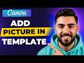 How to Add Picture in Canva Template (Quick & Easy)