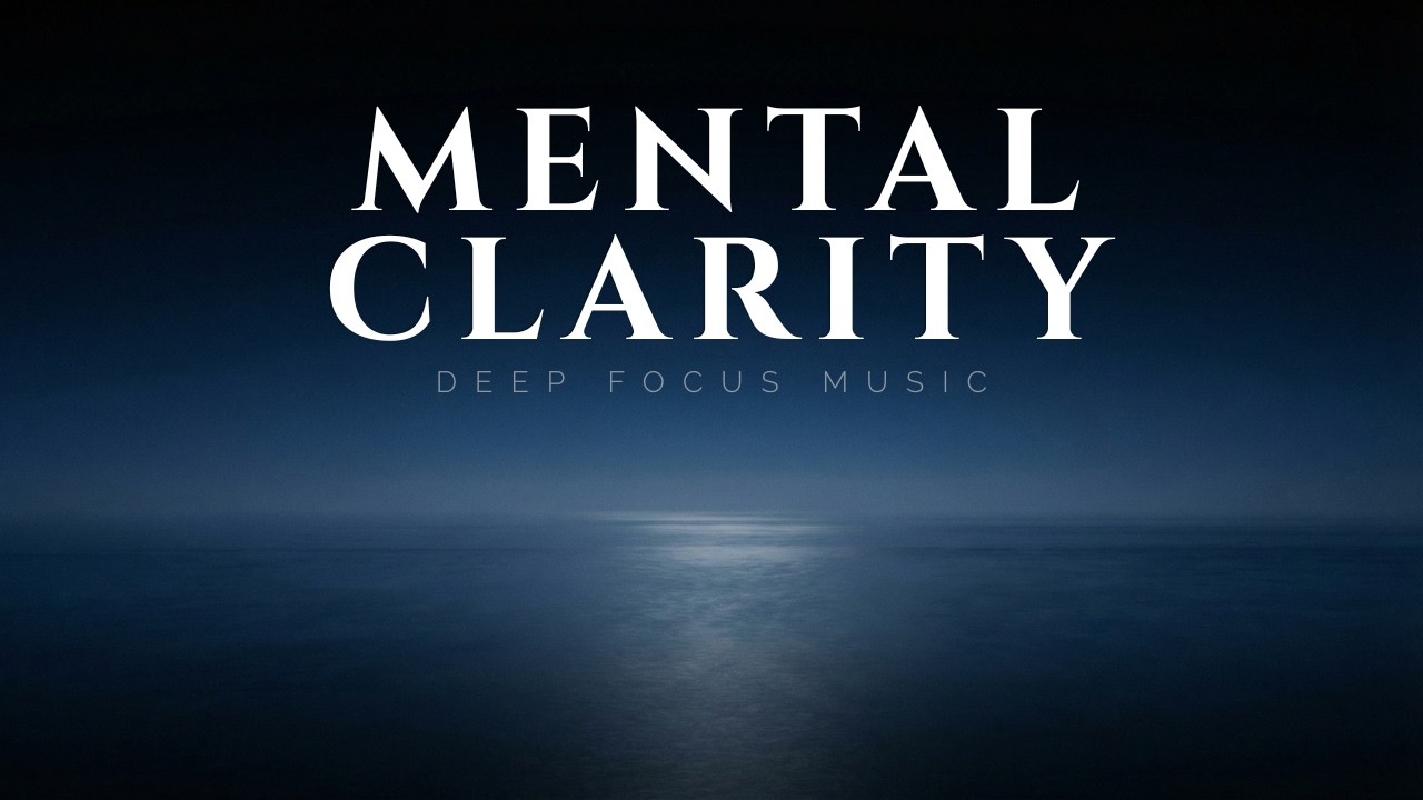 Music for Mental Clarity & Overthinking Relief – Deep Focus Ambient