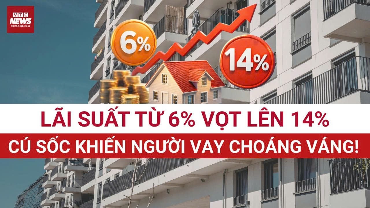 Hết ưu đãi, người vay mua nhà “choáng váng”: Lãi suất tăng gấp đôi từ 6% vọt lên 14%