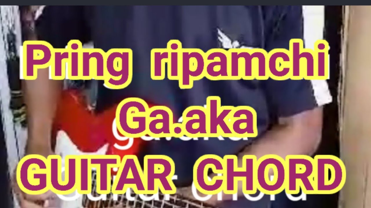 Pring    ripamchi gaaka Guitar chord