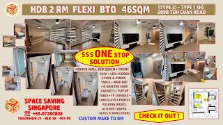 SPACE SAVING SINGAPORE Where Smart Design Meets Spacious living ONE-STOP SOLUTION for HDB 2 Rm 46sqm