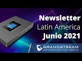 Newsletter Grandstream LATAM - Junio 2021