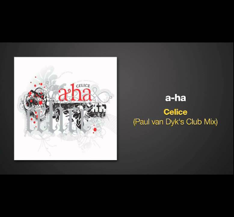 Paul van Dyk Remix of CELICE by A-HA