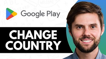 HOW TO CHANGE COUNTRY IN GOOGLE PLAY STORE (FULL GUIDE)