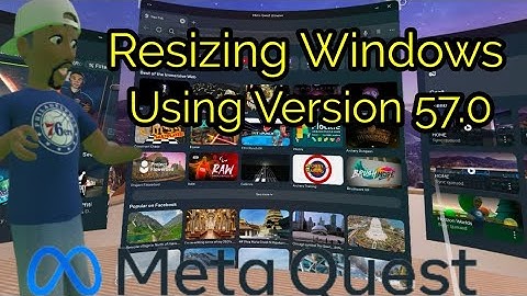 Meta Quest: Resizing Windows on Version 57.0