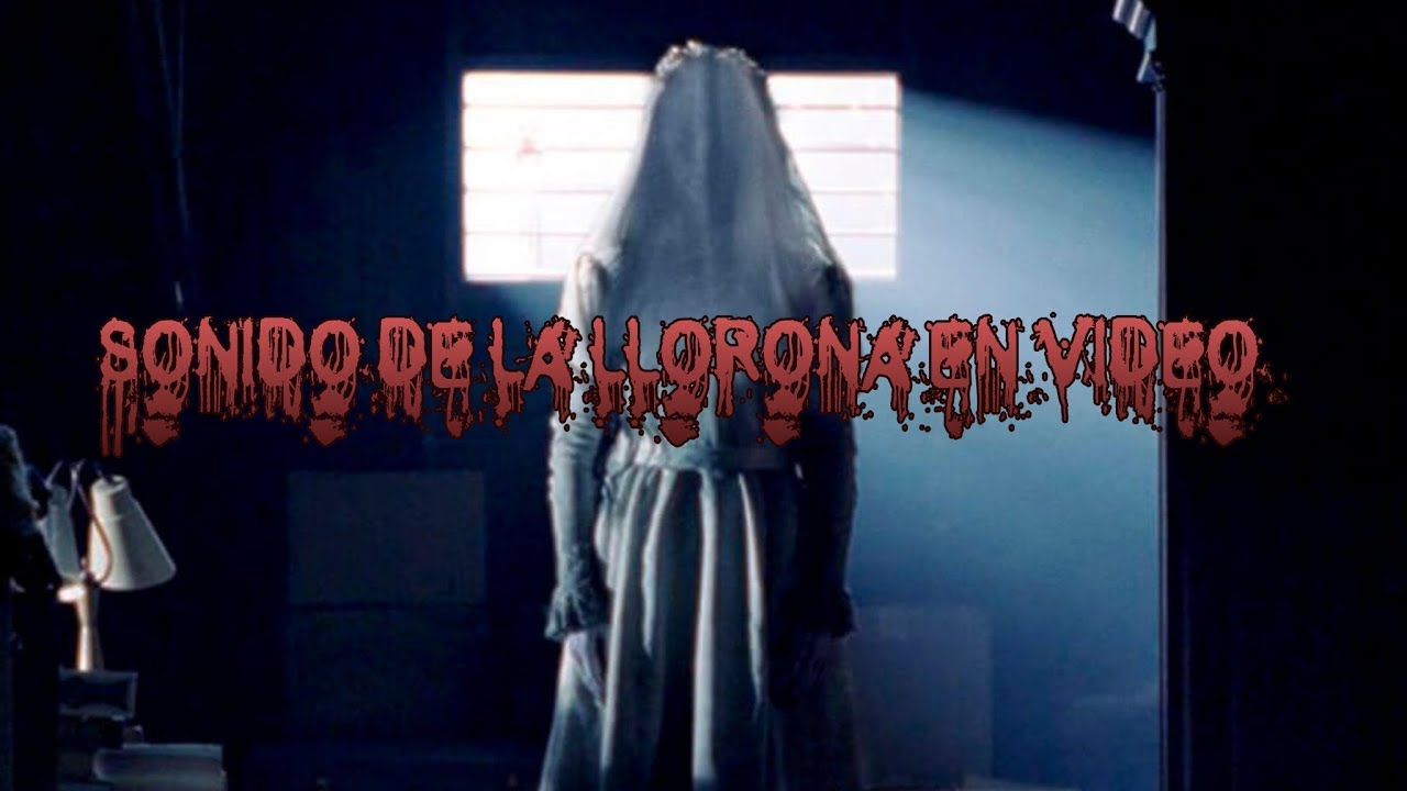 SONIDO REAL DE LA LLORONA EN VIDEO - YouTube