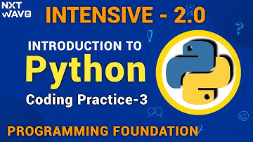 Introduction To Python | Coding Practice -3 Answers | Python | INTENSIVE 2.0 | NxtWave | CCBP