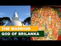 Kataragama in sri lanka hindu warrior god who is worshipped by buddhists