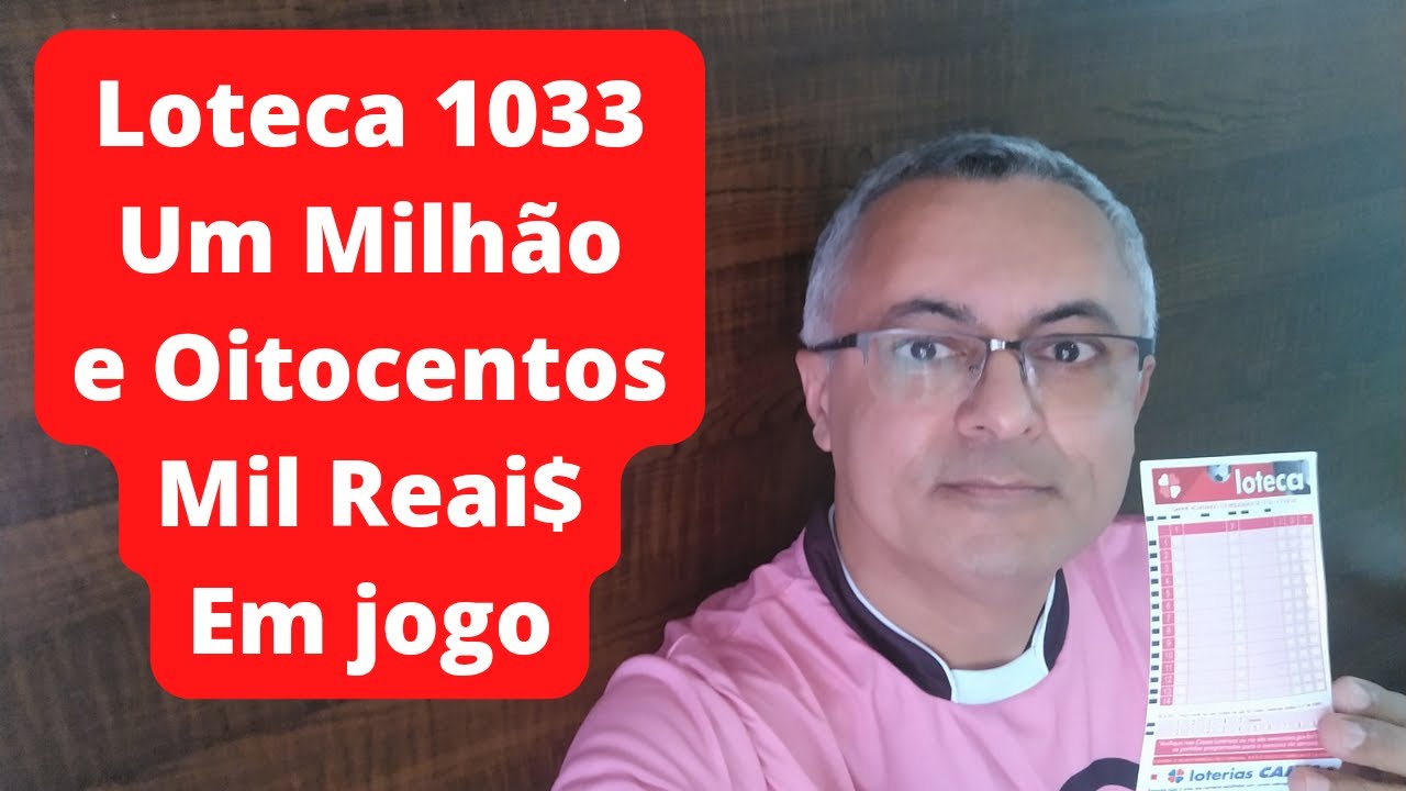 LOTECA 1033 | ACUMULADA EM UM MILHÃO E OITOCENTOS MIL REAI$
