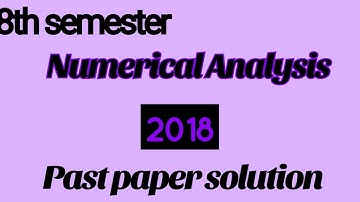 Numerical Analysis 2018 past paper solution.