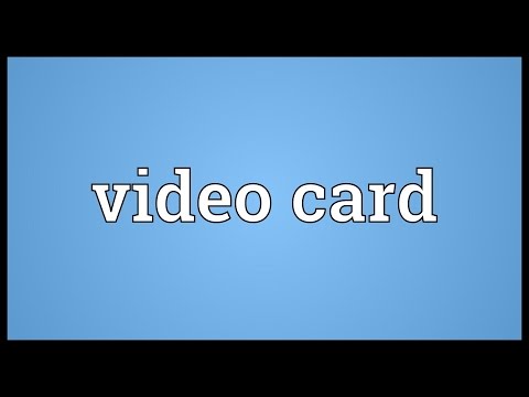 Video card Meaning