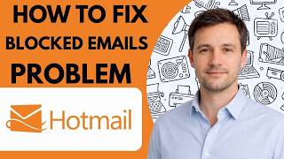 how to fix hotmail blocked emails problem full guide 2026