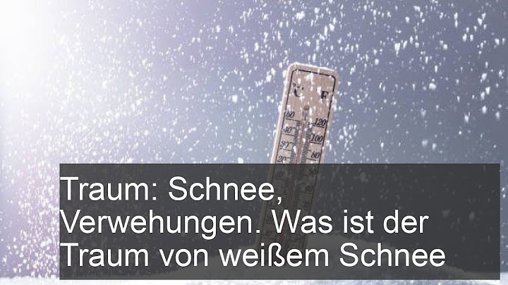 Traum: Schnee, Verwehungen. Was ist der Traum von weißem Schnee