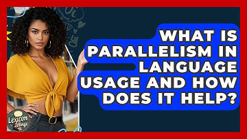 What Is Parallelism In Language Usage And How Does It Help? - Lexicon Lounge