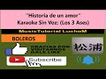 Historia De Un Amor Karaoke Sin Voz Los 3 Ases