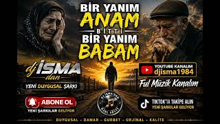 Bir Yanım Anam Bitti Bir Yanım Babam