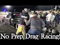 No Prep Drag Racing Action!