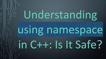 Understanding using namespace in C++: Is It Safe?