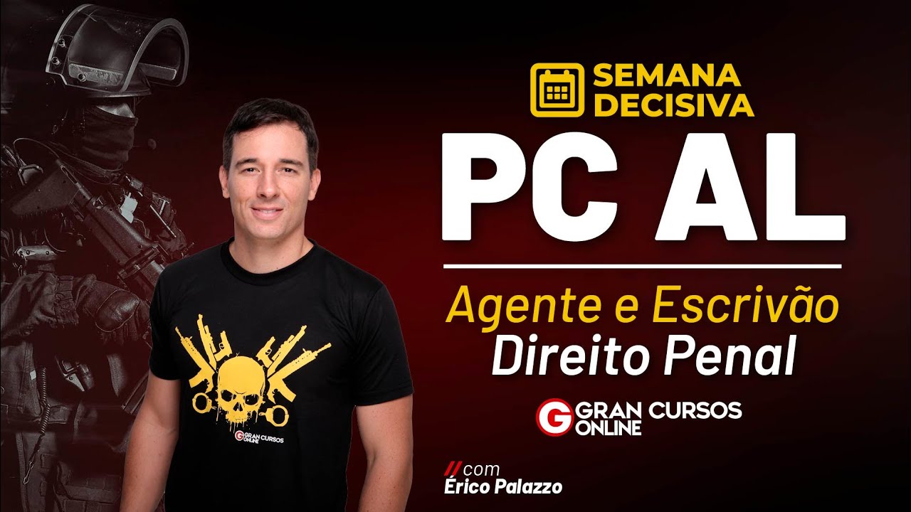 Semana Decisiva PC AL - Agente e Escrivão: Direito Penal com Érico Palazzo