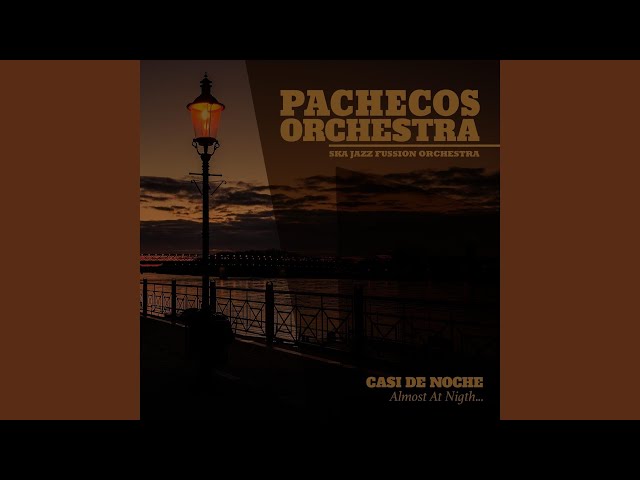 Pachecos Orchestra - Casi de Noche