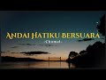 Chomel - Andai Hatiku Bersuara (Video Lirik)