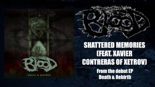 Breathing Blood - Shattered Memories (feat. Xavier Contreras of XetroV)