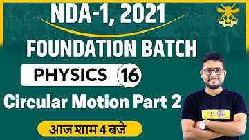 NDA-1, 2021 || PHYSICS || By Vivek Singh Sir || Class 16 ||Circular Motion Part 2
