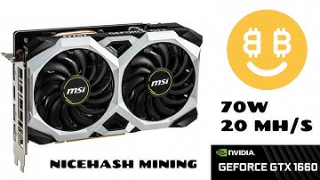 Nvidia GTX 1660 6GB | Mining with Nicehash | 20 mh/s 70W