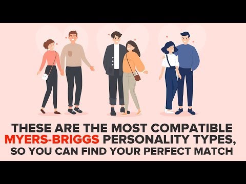 These Are The Most Compatible Myers Briggs Personality Types, So You Can Find Your Perfect Match