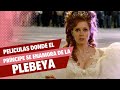 🎥💖 Las Mejores 5 Películas donde el Príncipe se Enamora de una Plebeya 🌟👑