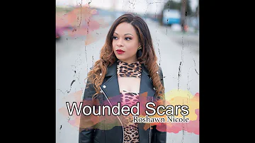 Roshawn Nicole - Wounded Scars Lyric Video