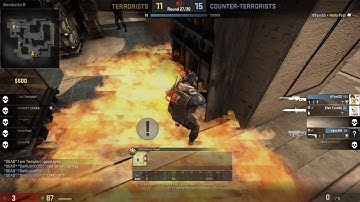 Thanks your incendiary grenades!(CSGO)