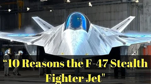 “10 Reasons the F-47 Stealth Fighter Makes Every Other Jet Obsolete”