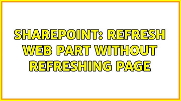 Sharepoint: Refresh web part without refreshing page