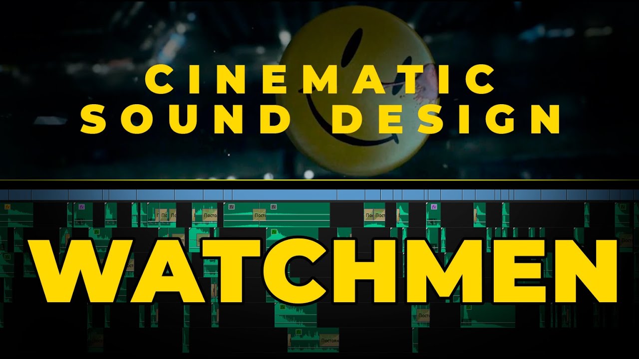 Sound Design Watchmen | Звуковые Эффекты Хранители | №1 - YouTube